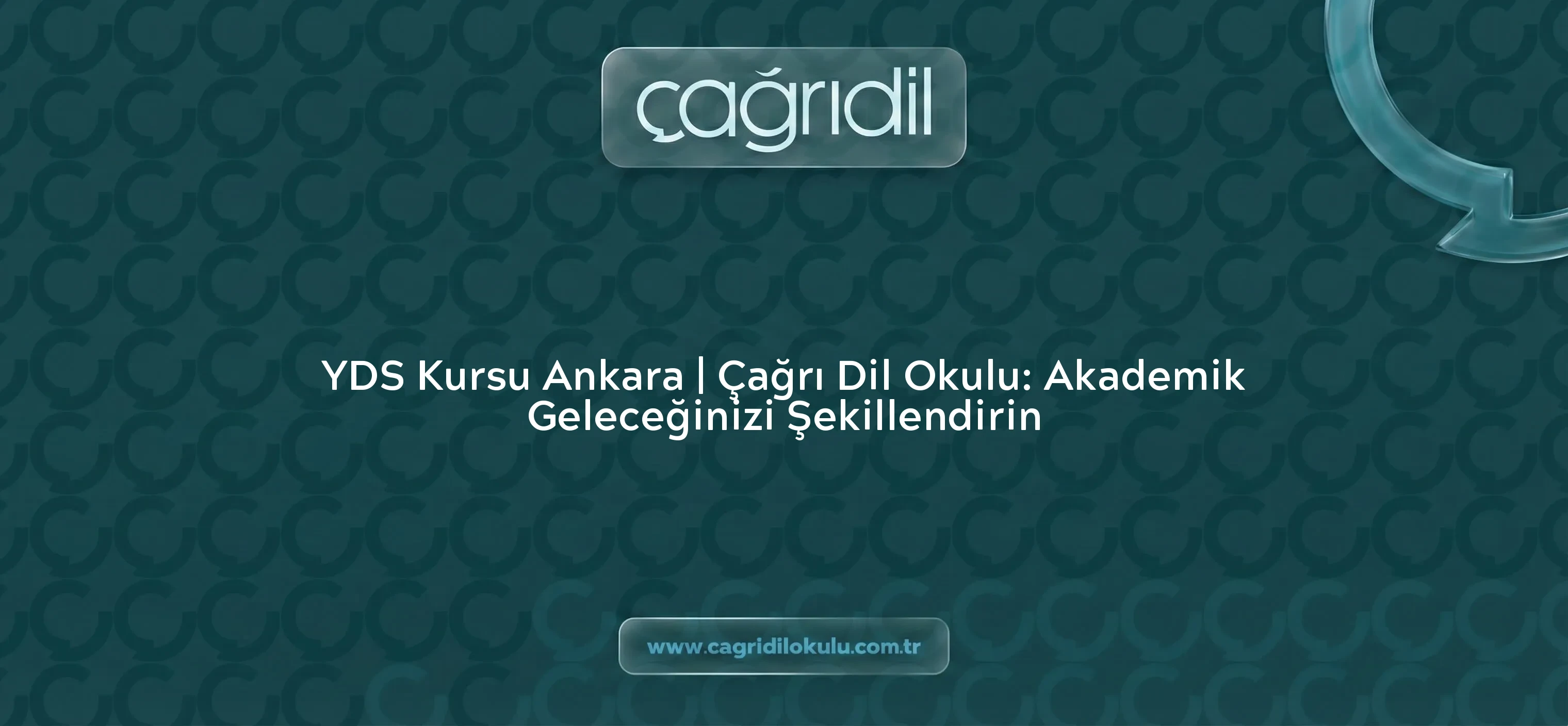 YDS Kursu Ankara | Çağrı Dil Okulu: Akademik Geleceğinizi Şekillendirin
