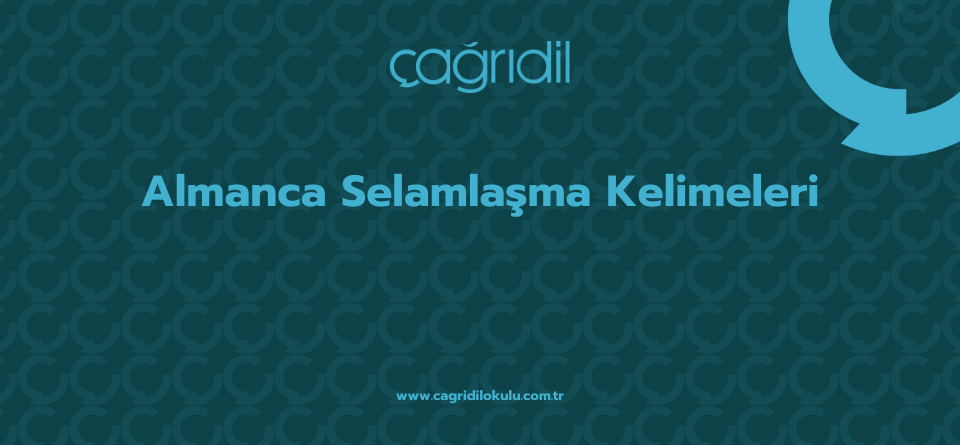 Almanca Selamlaşma Kelimeleri 1 Almanca Selamlaşma Kelimeleri