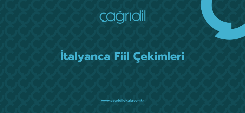 İtalyanca Fiil Çekimleri